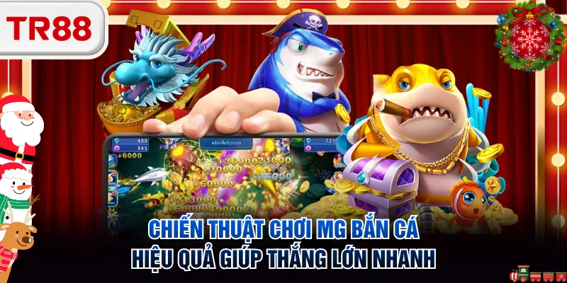 Chiến thuật chơi MG bắn cá hiệu quả giúp thắng lớn nhanh