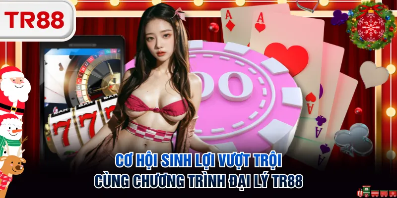 Cơ hội sinh lợi vượt trội cùng chương trình đại lý TR88