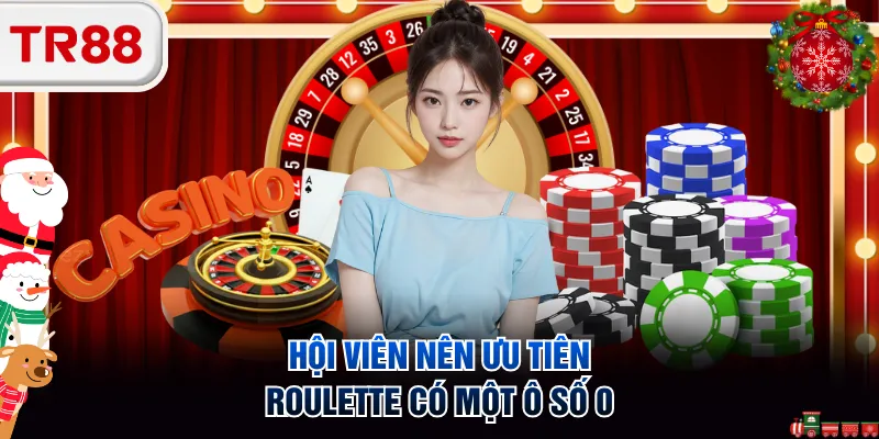 Hội viên nên ưu tiên Roulette có một ô số 0