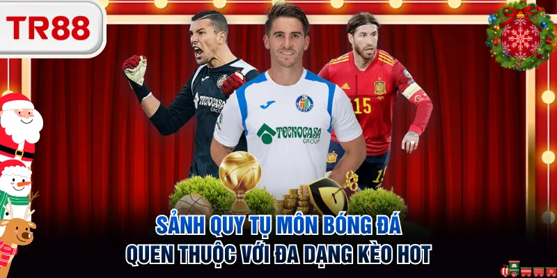 Sảnh quy tụ môn bóng đá quen thuộc với đa dạng kèo hot