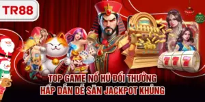 top game nổ hũ đổi thưởng